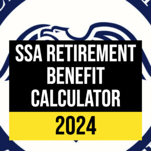 SSA Retirement Benefit Calculator (United States) 2024