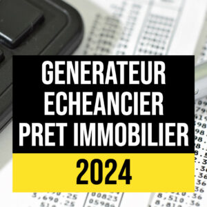 Modèle Excel de génération d'échéancier d'emprunt immobilier 2024