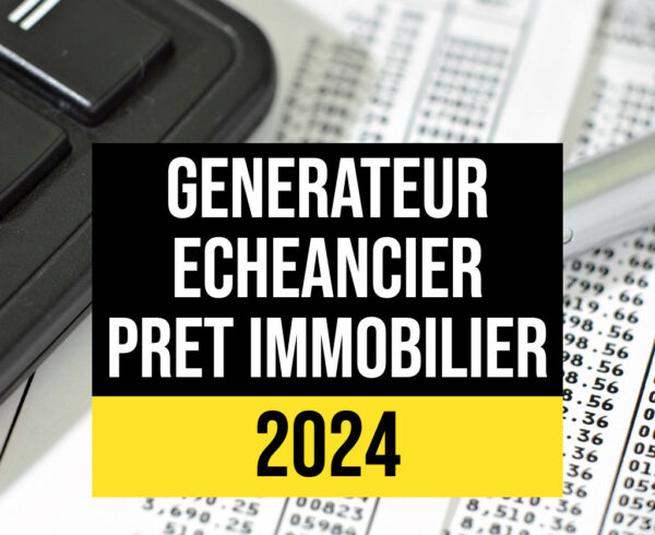 Modèle Excel de génération d'échéancier d'emprunt immobilier 2024