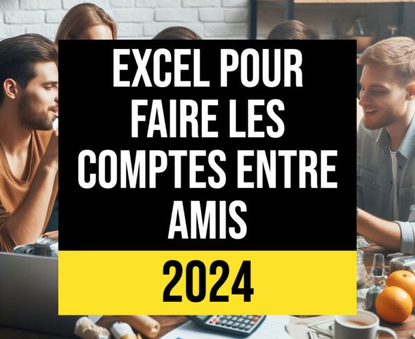 Modèle Excel de calcul de remboursements entre amis 2024